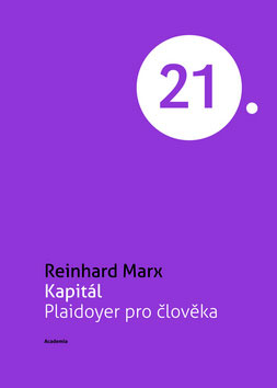 Kapitál - Plaidoyer pro člověka (Marx Reinhard)