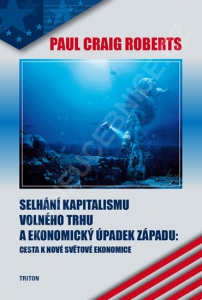 Selhání kapitalismu volného trhu a ekonomický úpadek západu - Cesta k nové světové ekonomice