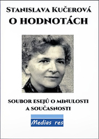 Prof. PhDr. Stanislava Kučerová, CSc.:O hodnotách 